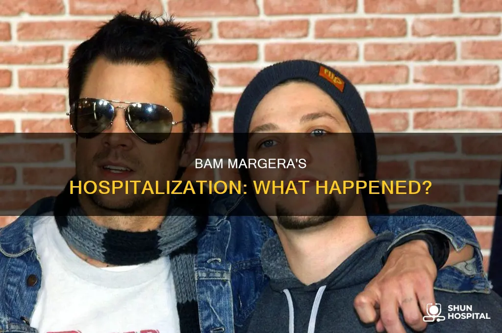 why was bam margera in the hospital