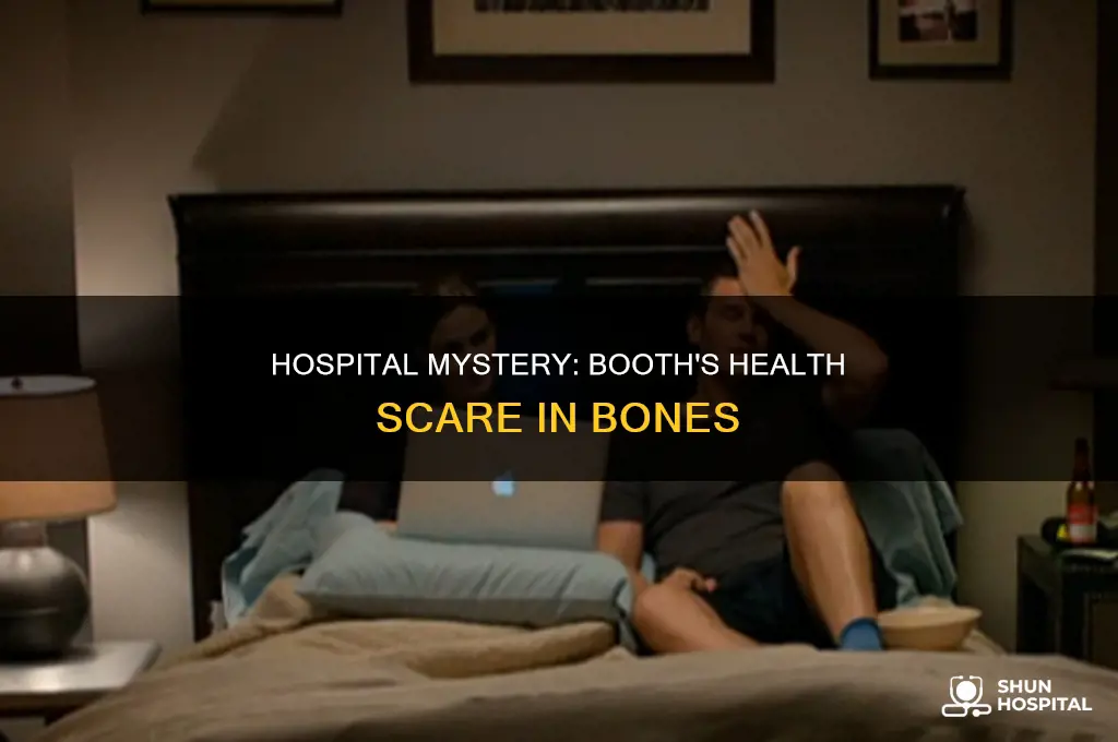 why was booth in the hospital bones