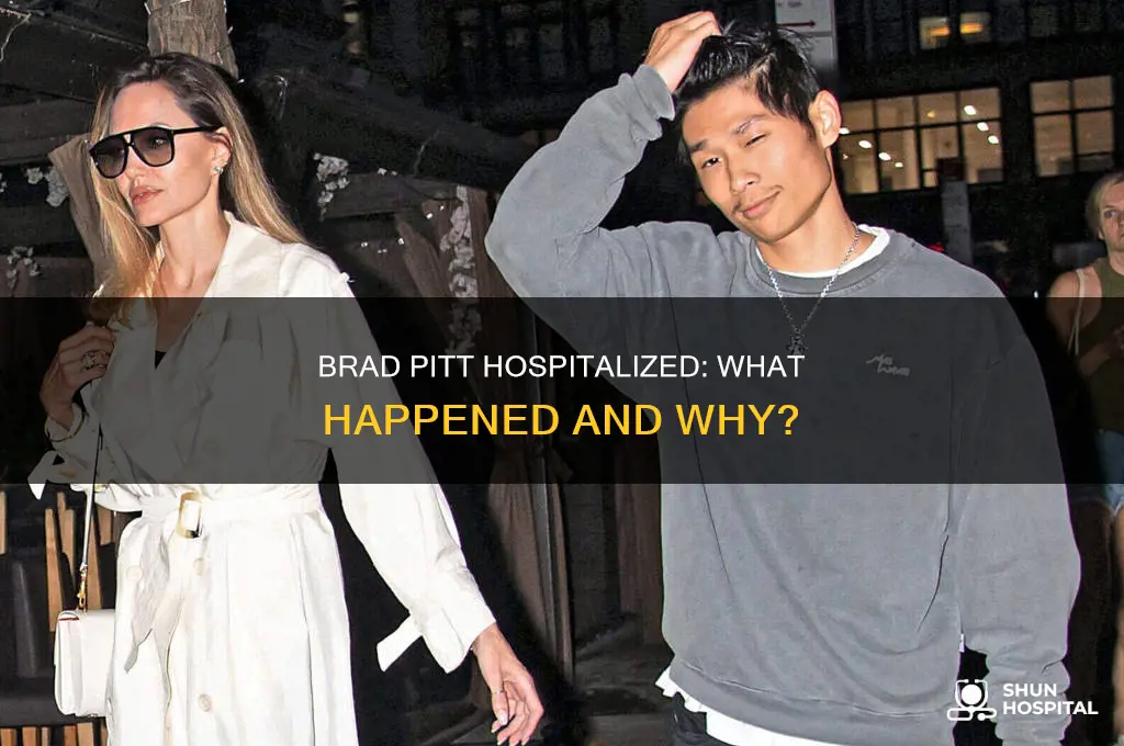 why was brad pitt in the hospital