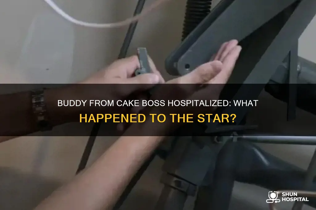 why was buddy from cake boss in the hospital