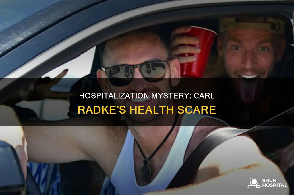 why was carl radke in the hospital