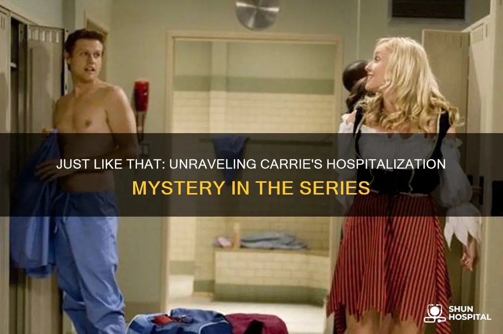 why was carrie in the hospital in just like that