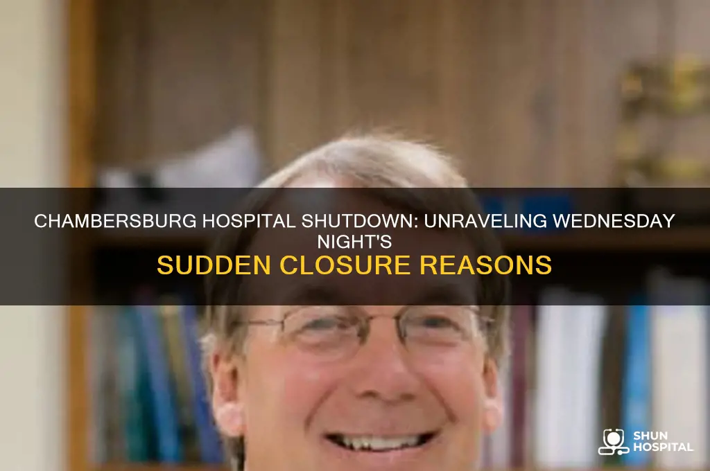 why was chambersburg hospital shut down on wednesday night