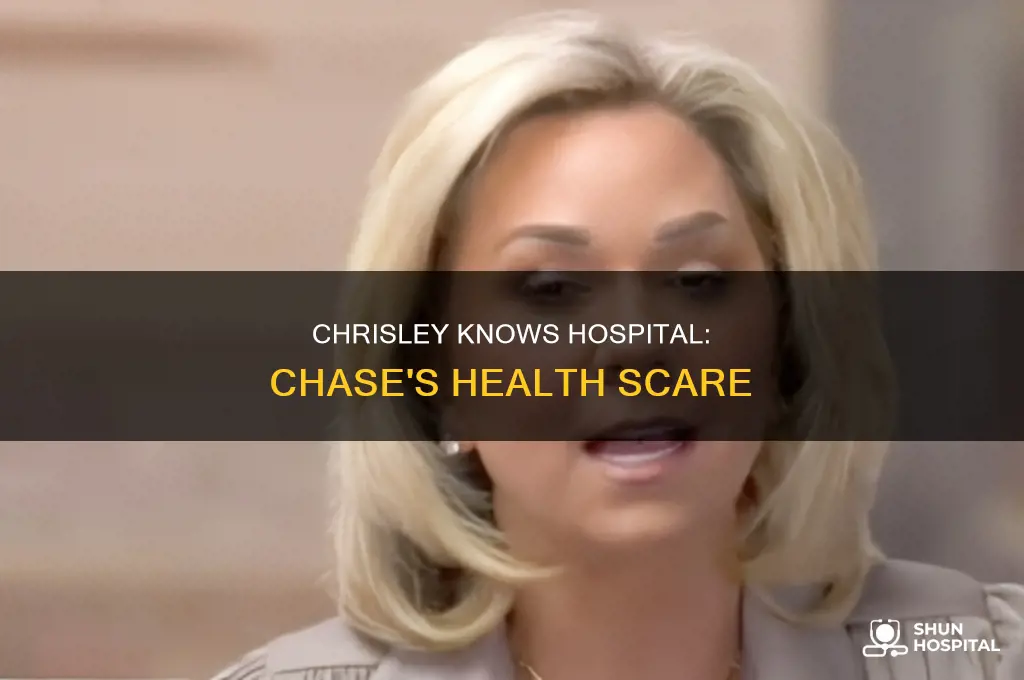 why was chase chrisley in the hospital