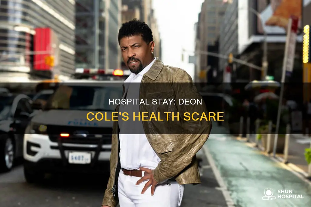 why was deon cole in the hospital