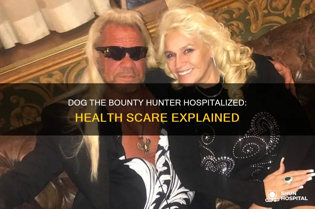 why was dog the bounty hunter in the hospital