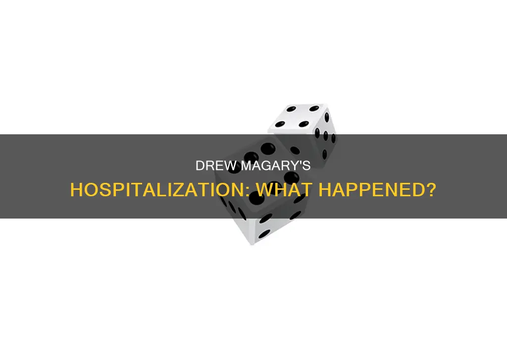 why was drew magary in the hospital
