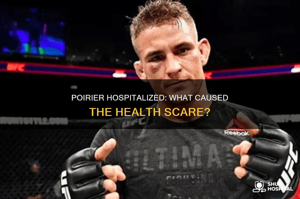 why was dustin poirier in the hospital
