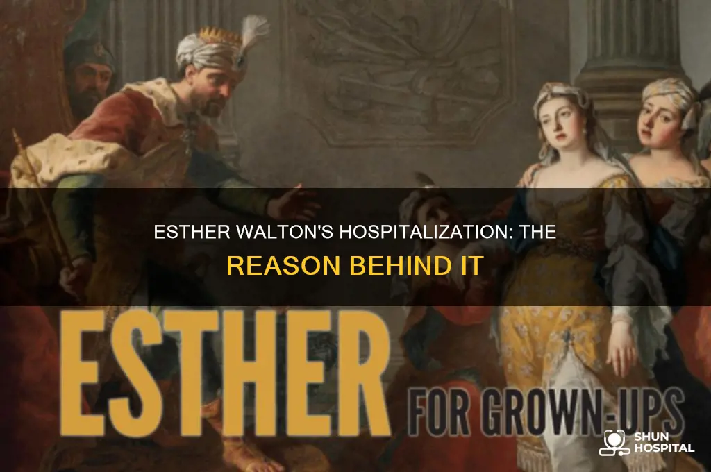 why was esther walton in the hospital