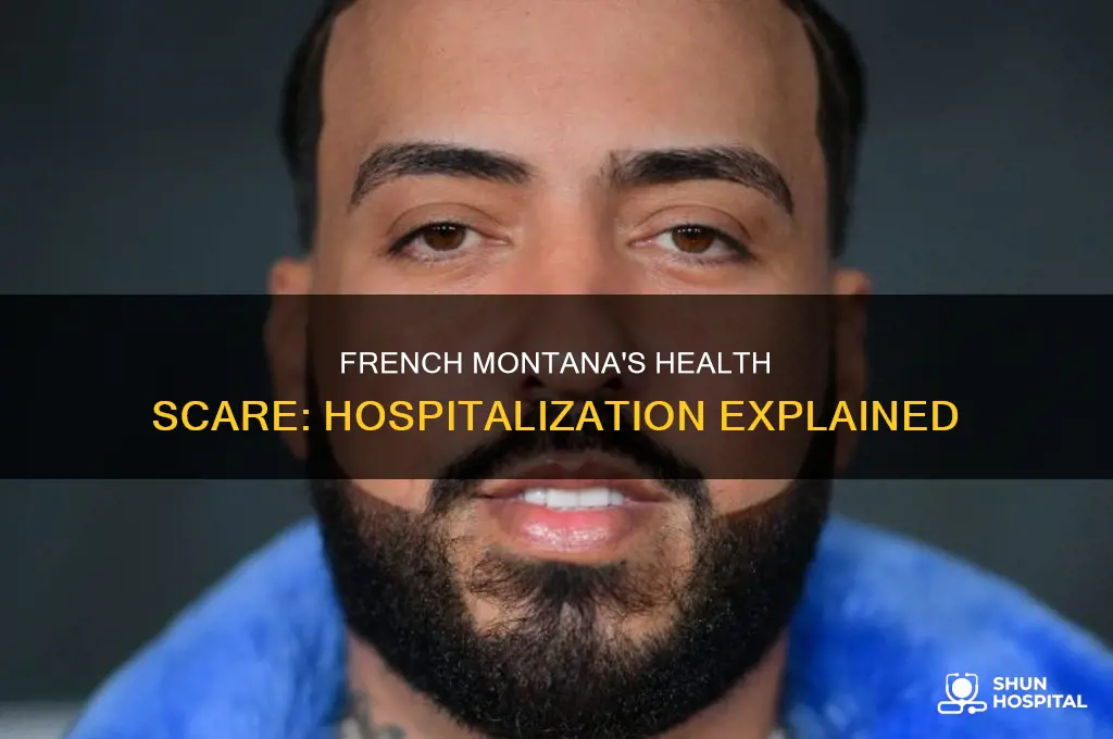 why was french montana in the hospital