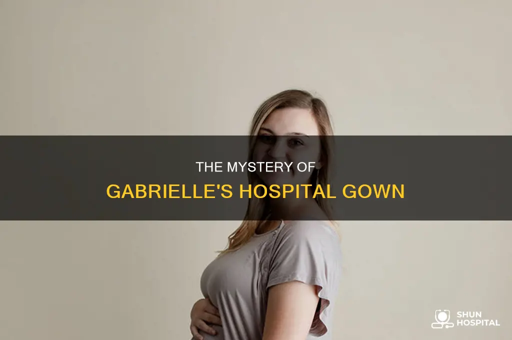 why was gabrielle wearing a hospital gown