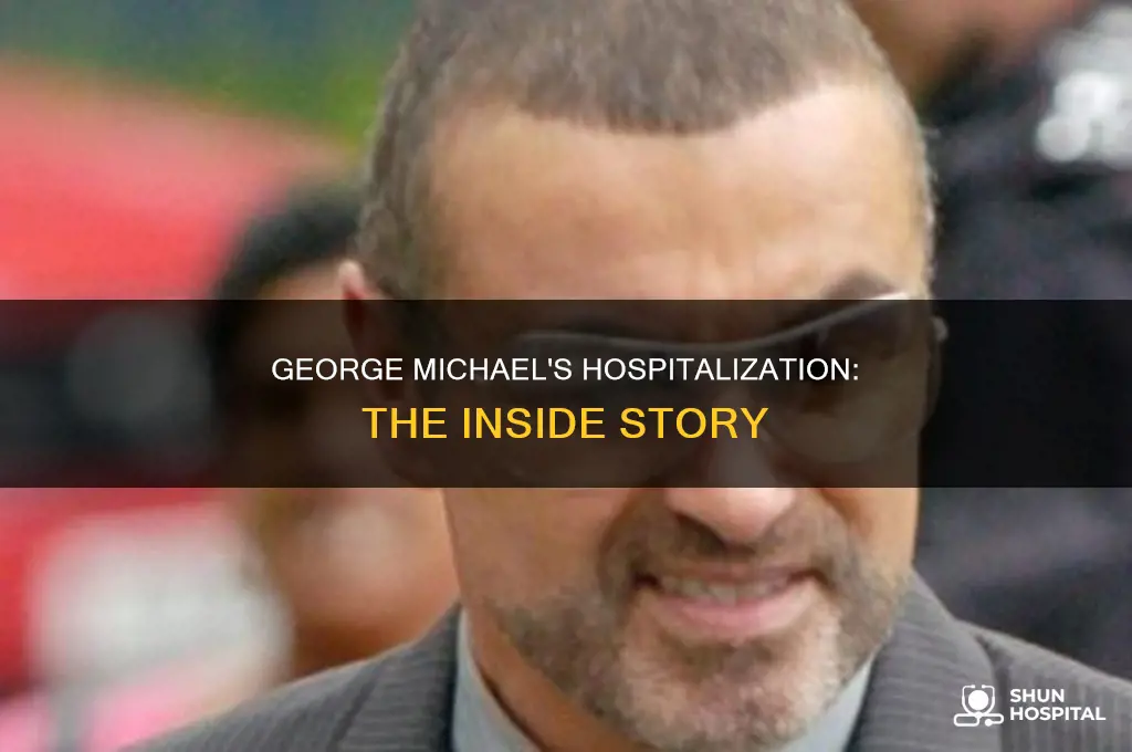 why was george michael in the hospital
