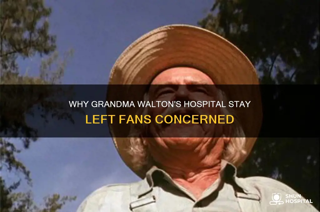 why was grandma in the hospital on the waltons
