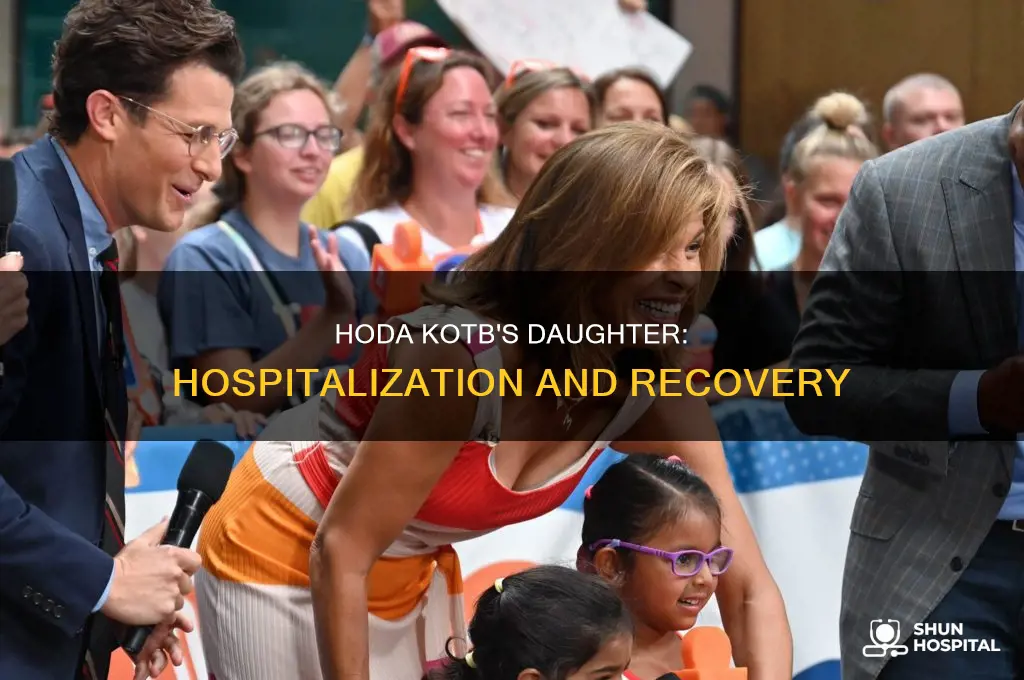 why was hoda kotb daughter in hospital