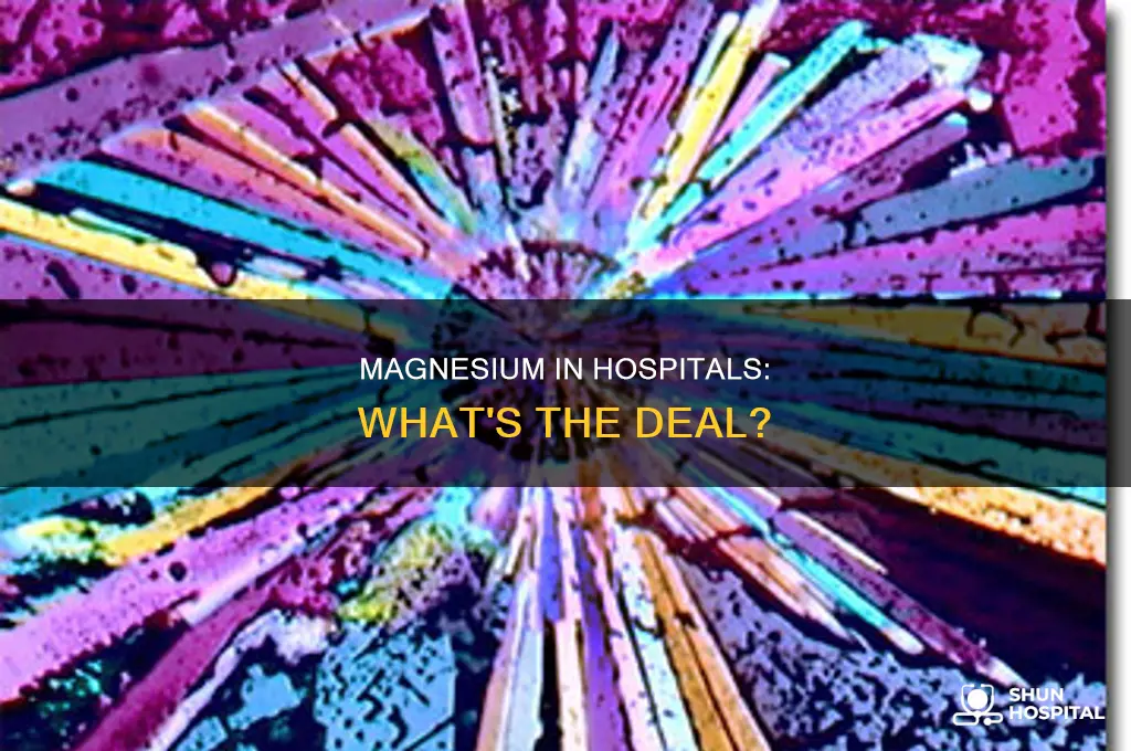 why was i given magnesium in hospital