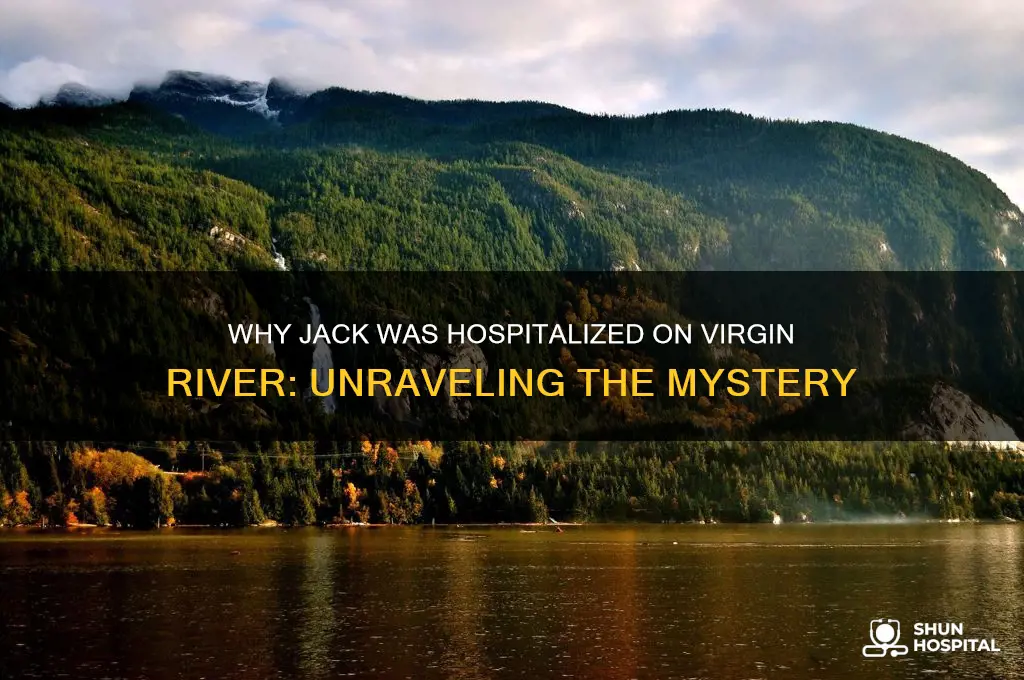 why was jack in the hospital on virgin river