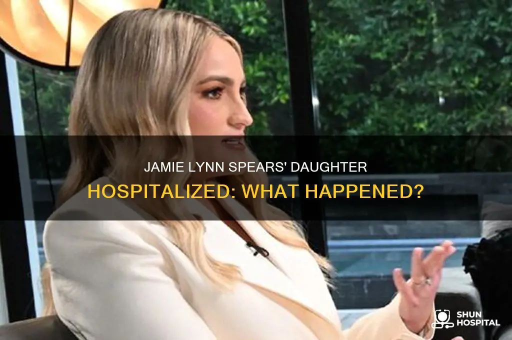 why was jamie lynn spears daughter in the hospital