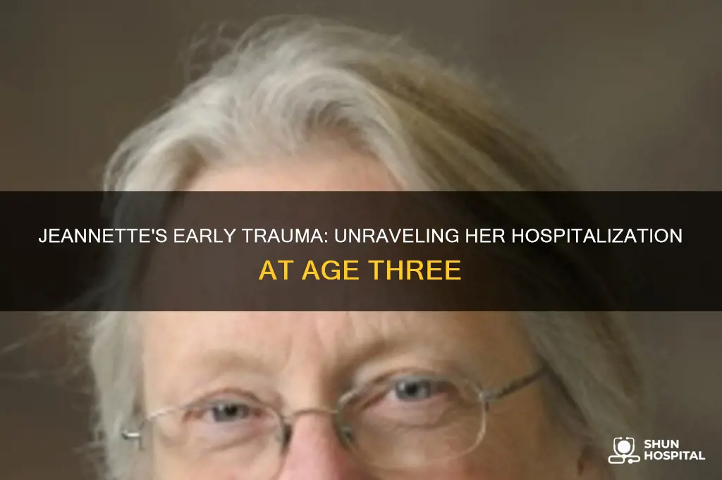 why was jeannette hospitalized at the age of three