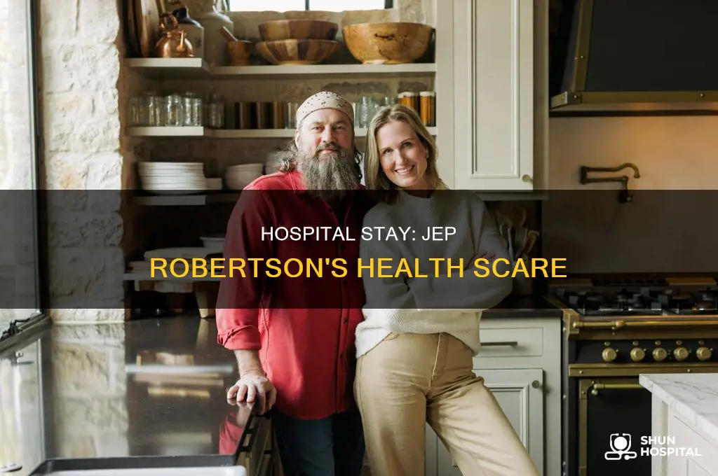 why was jep robertson in the hospital