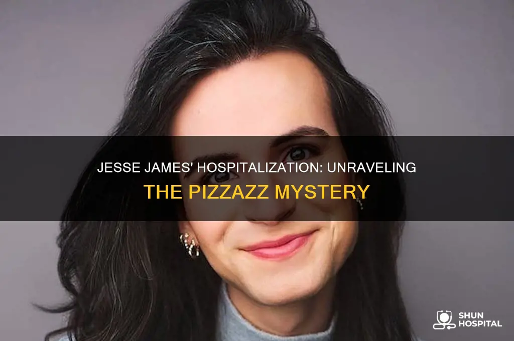 why was jesse james in the hospital pizzazz answer