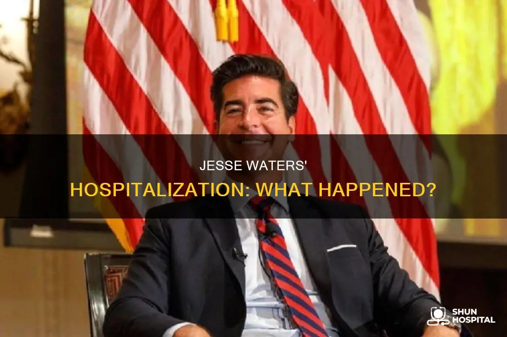 why was jesse waters in the hospital