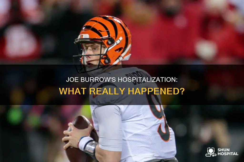 why was joe burrow in the hospital