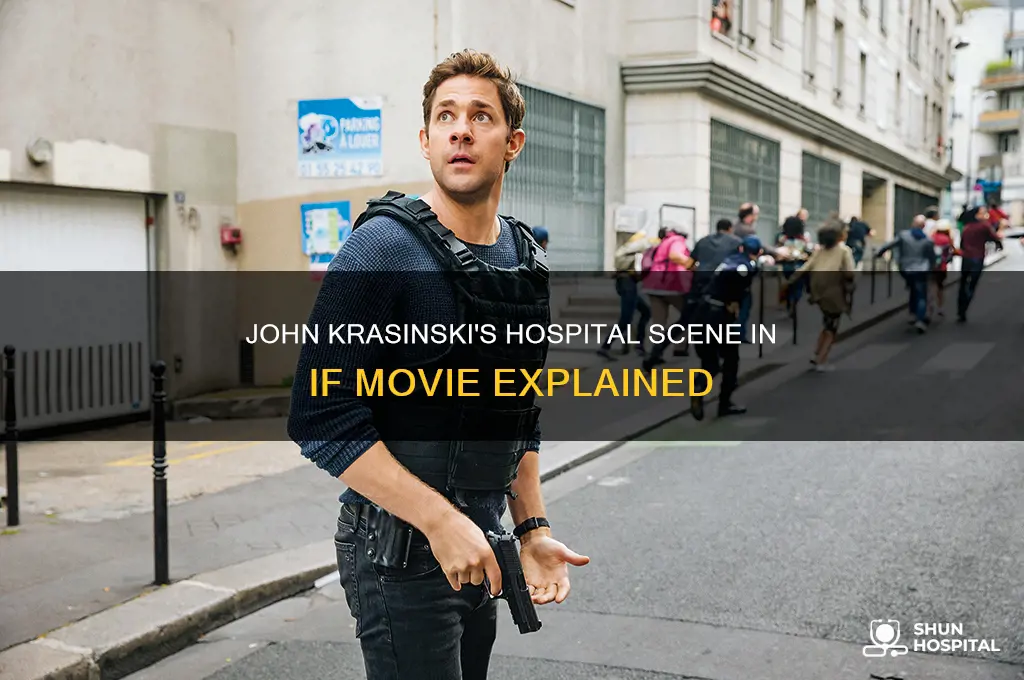 why was john krasinski in the hospital in if movie