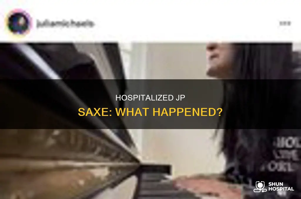 why was jp saxe in the hospital