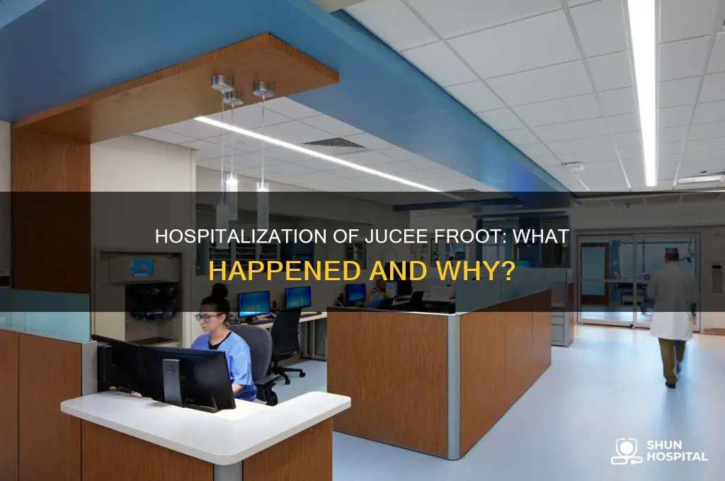 why was jucee froot in the hospital