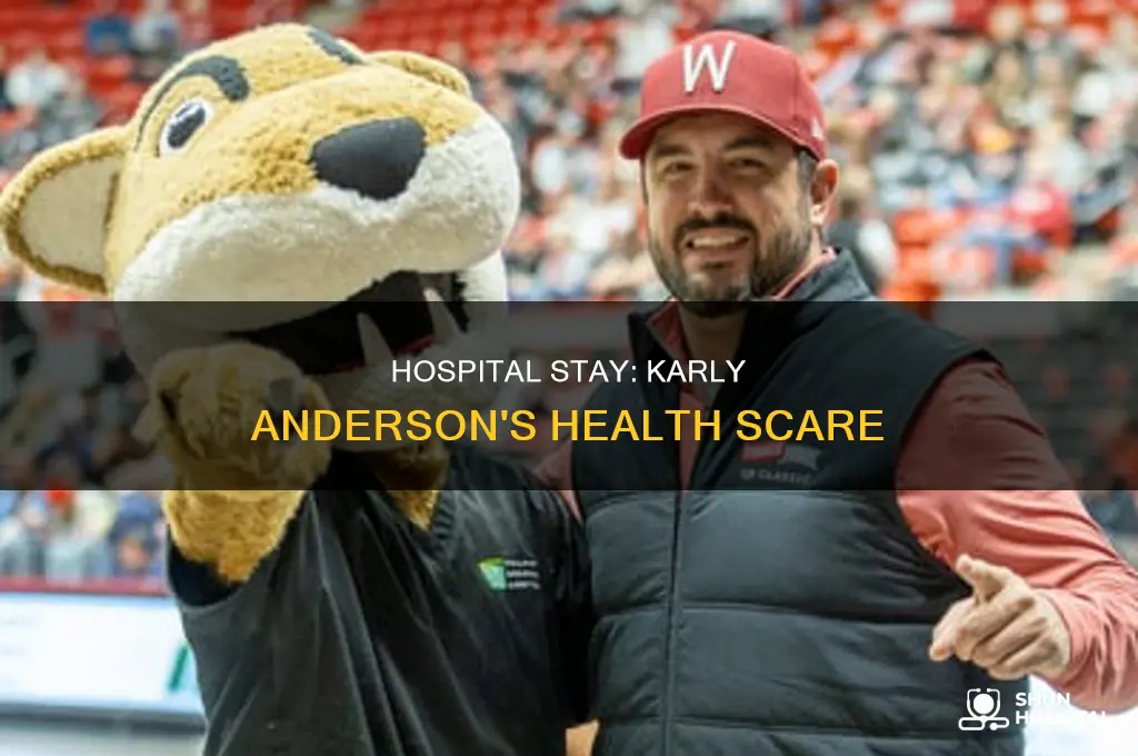 why was karly anderson in the hospital