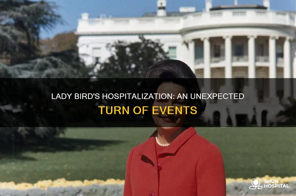 why was lady bird in the hospital
