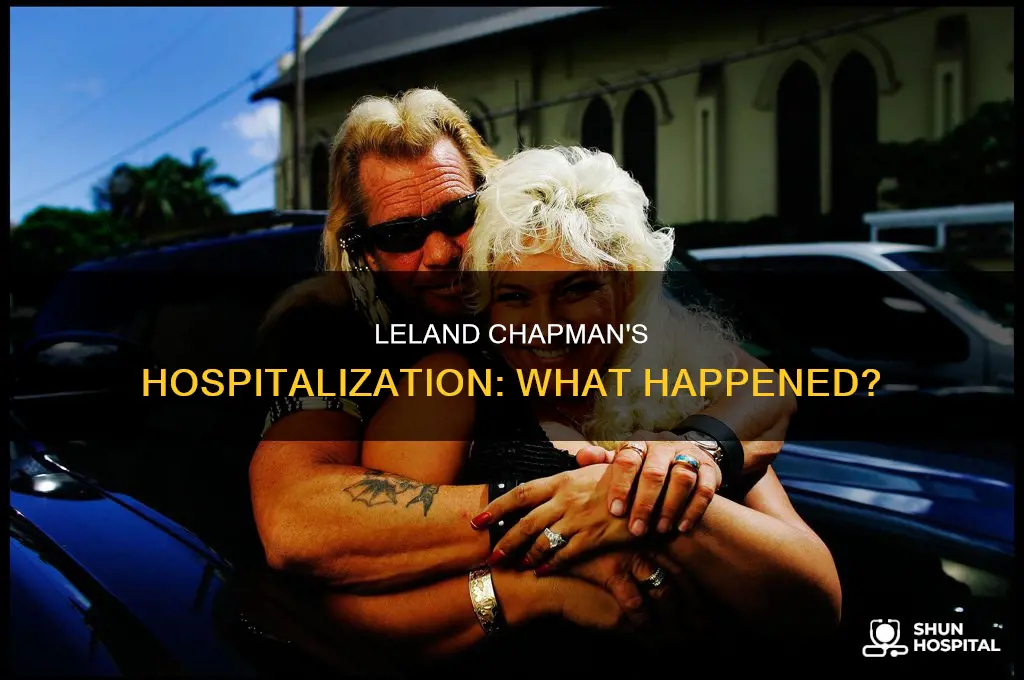 why was leland chapman in the hospital