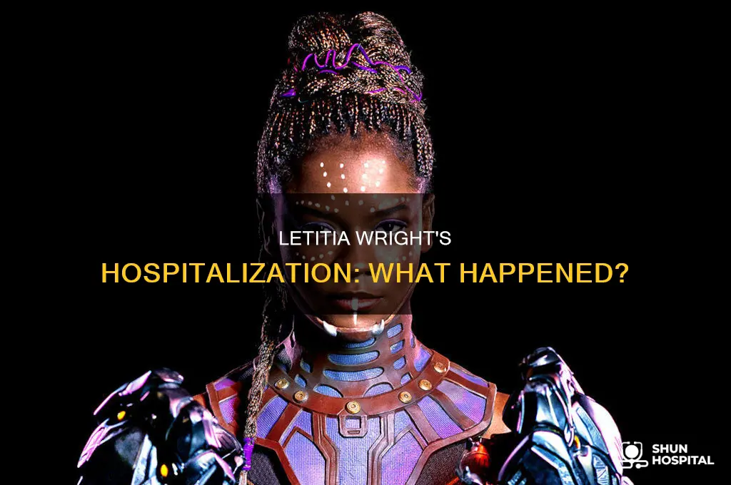 why was letitia wright in the hospital