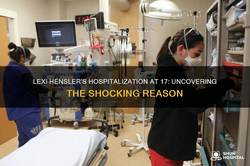 why was lexi hensler in the hospital at 17