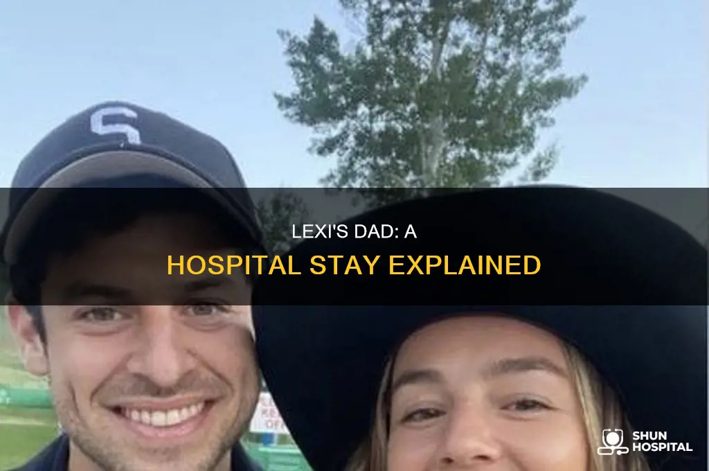 why was lexis dad in the hospital
