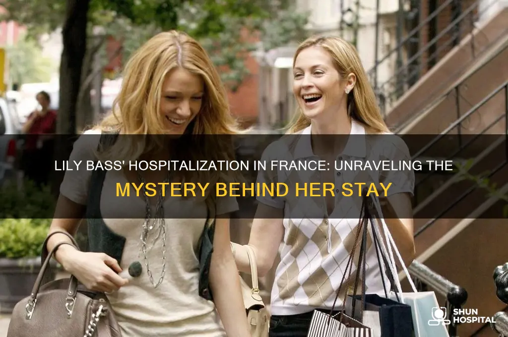 why was lily bass in the hospital in france