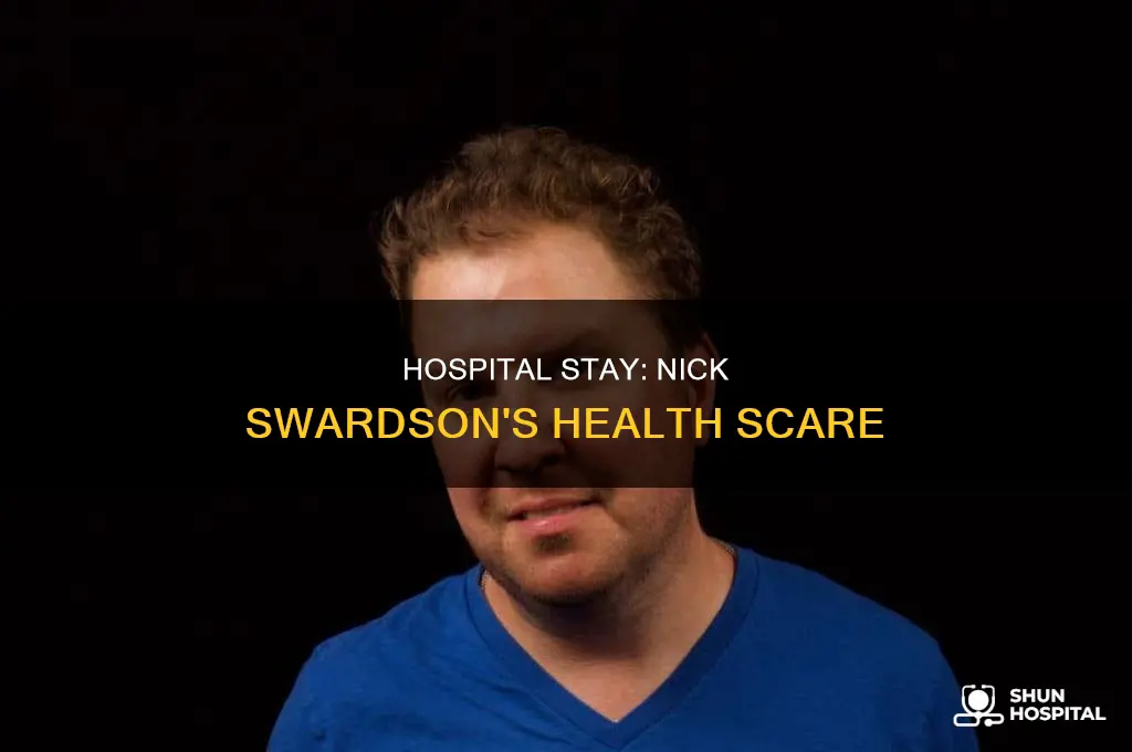 why was nick swardson in the hospital