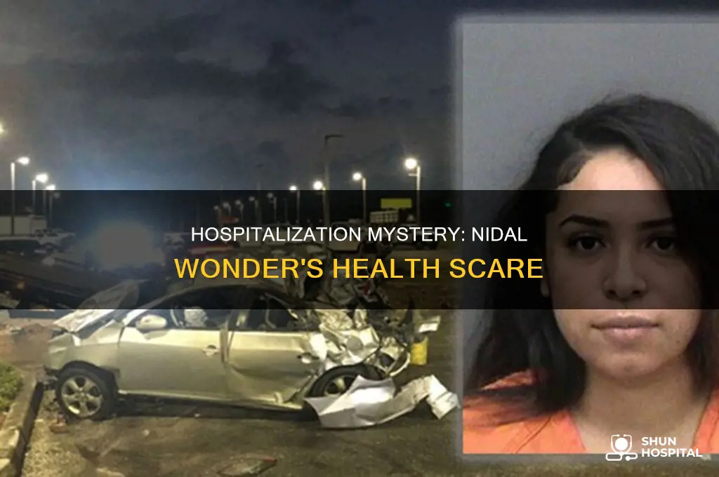 why was nidal wonder in the hospital