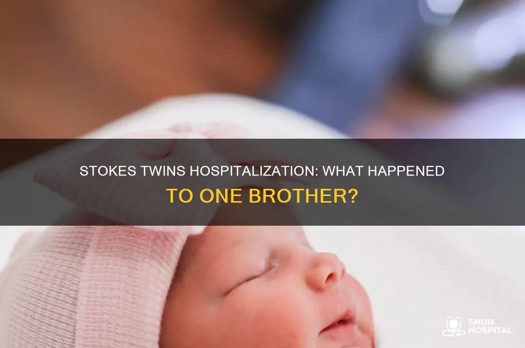 why was one of the stokes twins in the hospital