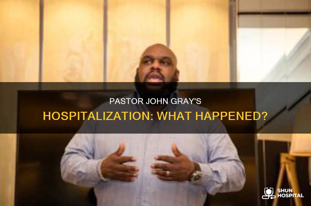 why was pastor john gray in hospital