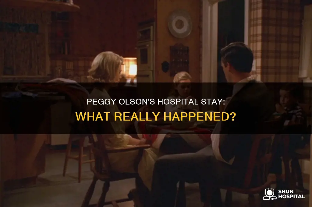 why was peggy olson in the hospital
