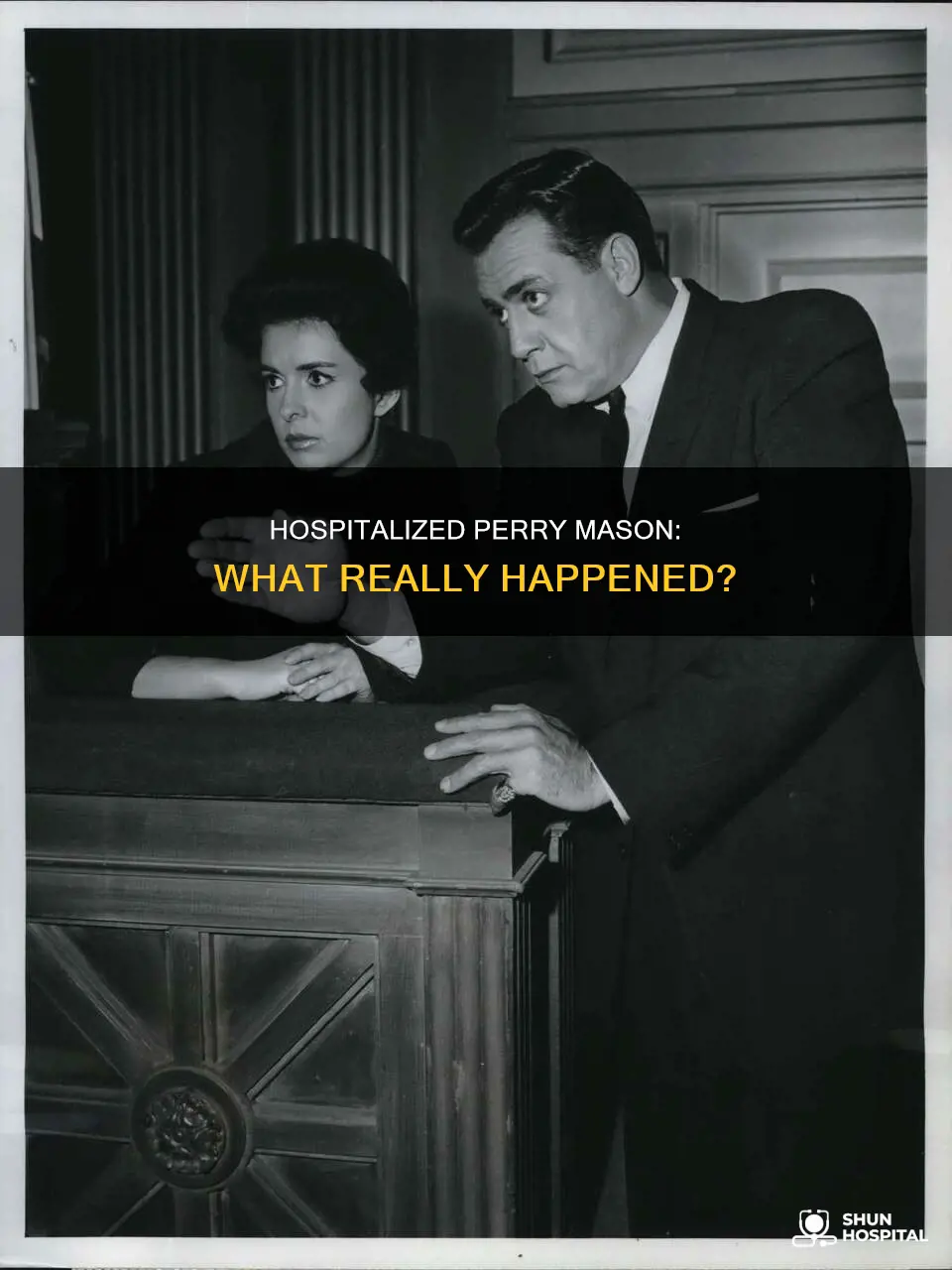why was perry mason in the hospital