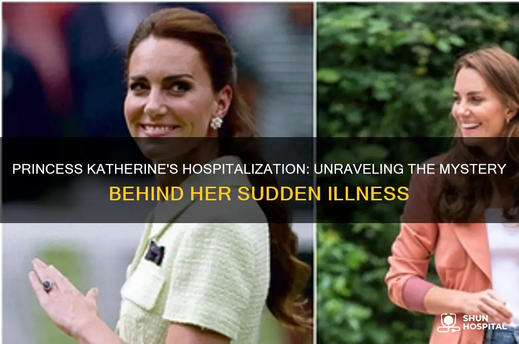 why was princess katherine hospitalized