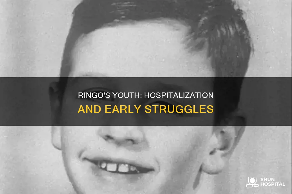 why was ringo hospitalized as a youth