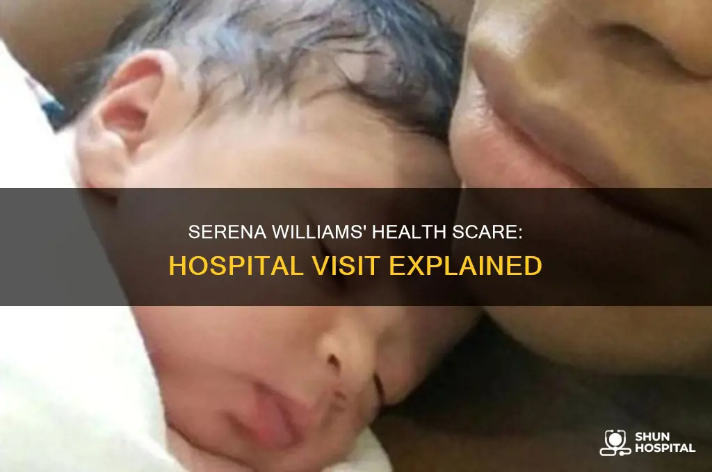 why was serena williams in the hospital