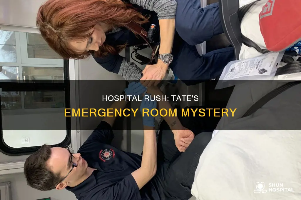 why was tate rushed to the hospital