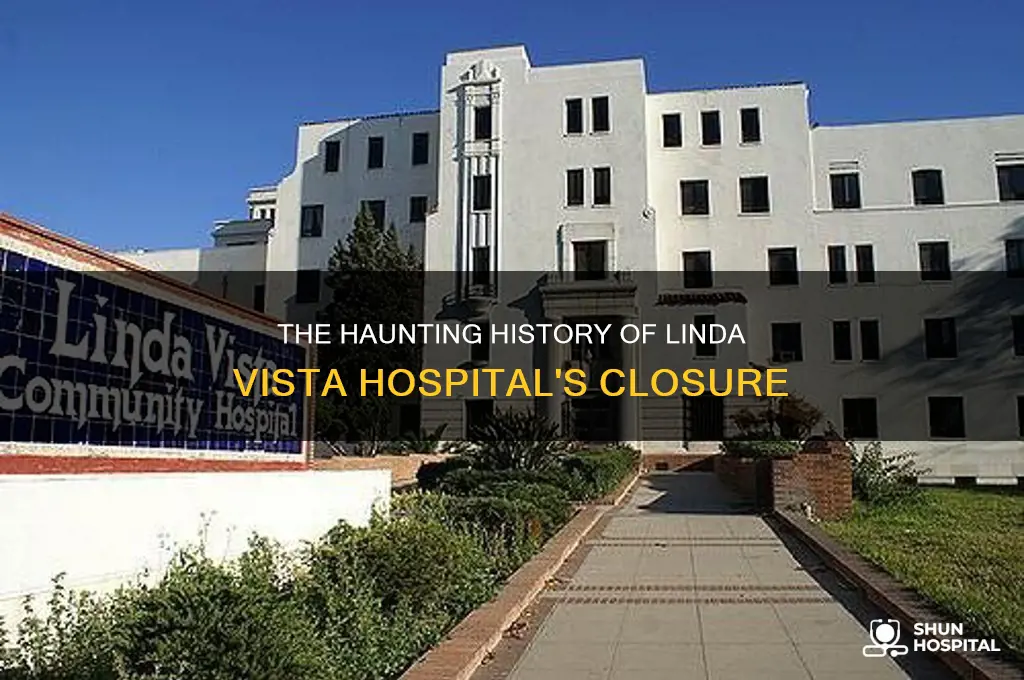 why was the linda vista hospital closed