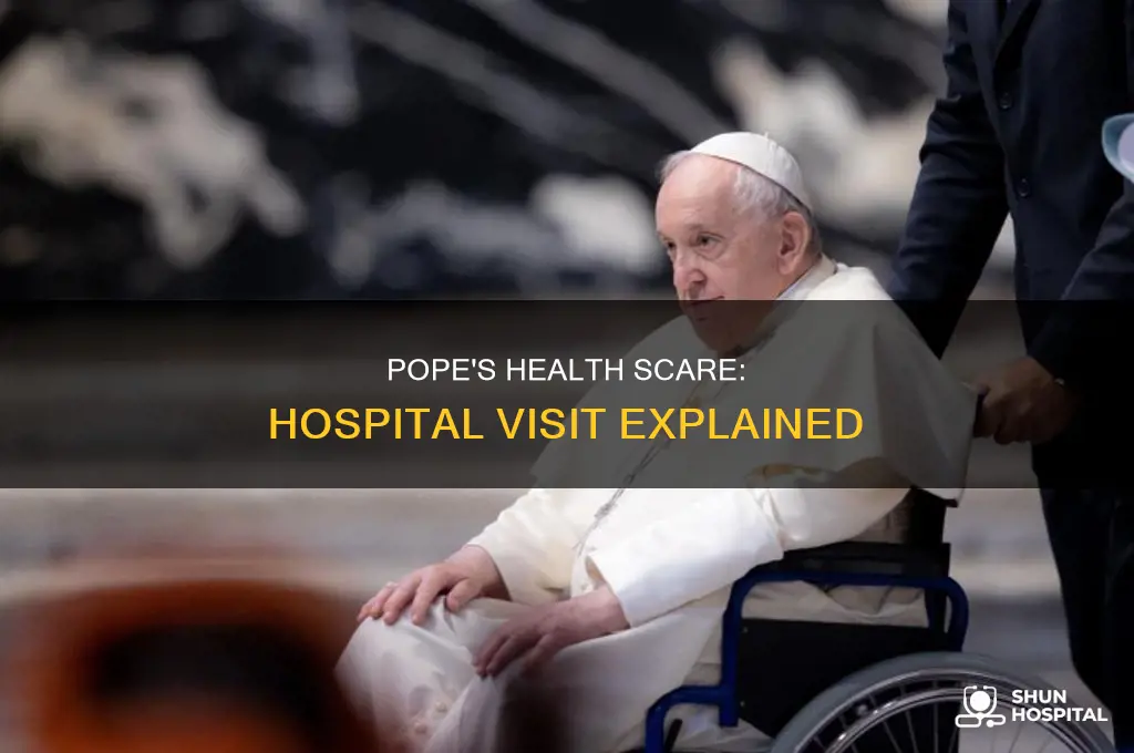 why was the pope in the hospital