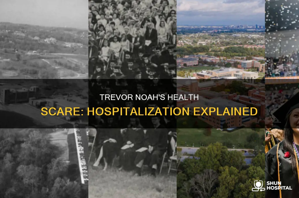 why was trevor noah in the hospital