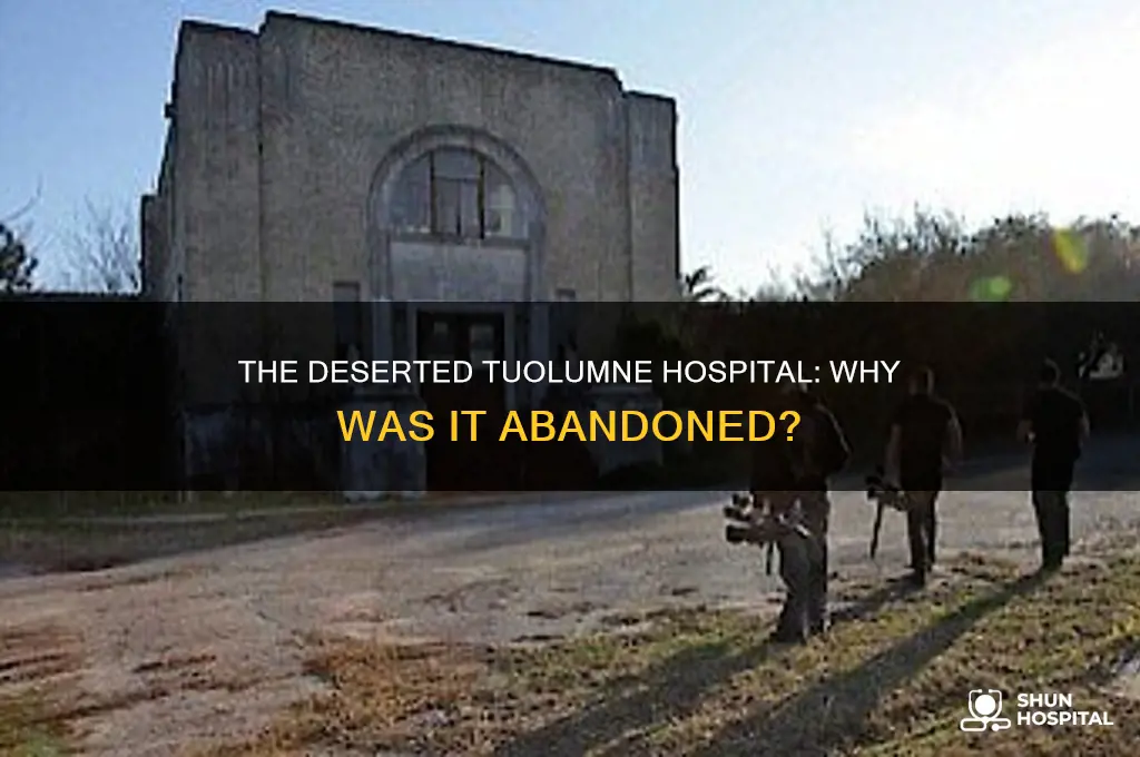 why was tuolumne hospital in ca abandoned